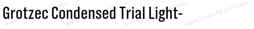 Grotzec Condensed Trial Light字体转换